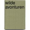 Wilde avonturen by Nora Roberts