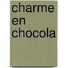 Charme en chocola door Patricia Knoll