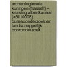 Archeologienota Kuringen (Hasselt) – Kruising Albertkanaal (A5110008). Bureauonderzoek en landschappelijk booronderzoek by Martijn Bink