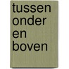 Tussen onder en boven by R. Mennes
