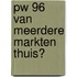 PW 96 Van meerdere markten thuis?