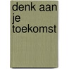 Denk aan je toekomst by W. MacDonald