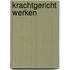 Krachtgericht werken
