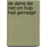 De dame die niet om hulp had gevraagd by Anne van Doorn