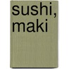 Sushi, maki door Laure Kie