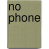 No Phone door Onbekend