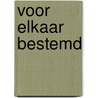 Voor elkaar bestemd door Julie Kistler
