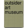 Outsider Art Museum door Hans Looijen