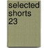 Selected shorts 23