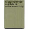 Keuzedeel K0080 Oriëntatie op ondernemerschap door Savantis