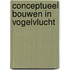 Conceptueel bouwen in vogelvlucht