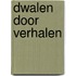 Dwalen door verhalen