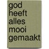 God heeft alles mooi gemaakt