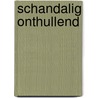 Schandalig onthullend by Melanie Milburne