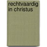 Rechtvaardig in Christus door Thomas Goodwin