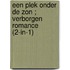 Een plek onder de zon ; Verborgen romance (2-in-1)