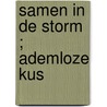 Samen in de storm ; Ademloze kus door Karin Baine