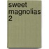 Sweet Magnolias 2
