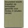 Keuzedeel K0226 Inspelen op innovaties geschikt voor niveau 4 (studeo versie) by Savantis
