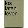 Los laten leven door Natasja de Man-ten Broeke