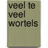 Veel te veel wortels