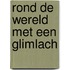 Rond de wereld met een glimlach