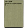 Basisboek arbeidsomstandigheden & OR door Heleen Hoogeveen