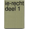 IE-recht deel 1 door P. Teunissen