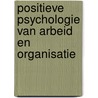 Positieve psychologie van arbeid en organisatie door Herman Steensma