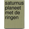 SATURNUS planeet met de ringen door Wim Holwerda