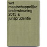 Wet maatschappelijke ondersteuning 2015 & Jurisprudentie by Lotte van der Burg