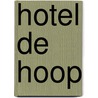 Hotel de Hoop by Matthijn Buwalda
