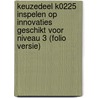 Keuzedeel K0225 Inspelen op innovaties geschikt voor niveau 3 (folio versie) door Savantis