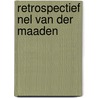 Retrospectief Nel van der Maaden by Mari van Ballegooijen