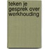 Teken je gesprek over werkhouding