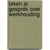 Teken je gesprek over werkhouding door Adinda de Vreede