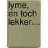 Lyme, en toch lekker…