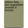 William Flete, een augustijner eremiet in Lecceto by Martijn Schrama