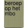 Beroep op het mbo by Ria Vogels