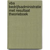 VBA Bedrijfsadministratie met resultaat Theorieboek door A. Lammers