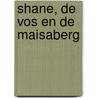 Shane, De Vos En De Maisaberg by Shane Fitz-Jim
