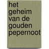 Het geheim van de gouden pepernoot door Humberto Tan