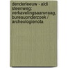 Denderleeuw - Aldi Steenweg: Verkavelingsaanvraag, Bureauonderzoek / Archeologienota door Tessa Beukelaar-van Gulik