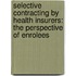 Selective contracting by health insurers: the perspective of enrolees