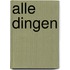 Alle Dingen