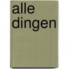 Alle Dingen door Inrid Blans