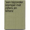 'Een bijzonder stempel met cijfers en letters’ door Michael Brekelmans