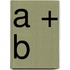 A + B