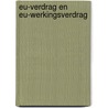 EU-verdrag en EU-werkingsverdrag by Unknown