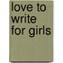 Love to write for girls